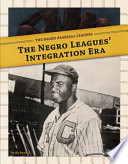 The Negro leagues' integration era /