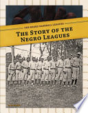 The story of the Negro leagues / Bo Smolka.