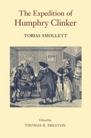 The expedition of Humphry Clinker / Tobias Smollett ; introduction and notes by Thomas R. Preston ; the text edited by O.M. Brack, Jr.