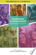 Flourishing in adolescence : a virtual workshop, proceedings of a workshop /