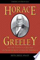 Horace Greeley and the politics of reform in nineteenth-century America