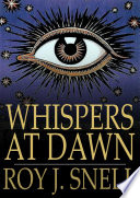 Whispers at dawn, or, The eye /