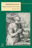 Middling romanticism : reading in the gaps, from Kant to Ashbery / Zachary Sng.