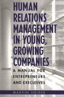 Human relations management in young, growing companies : a manual for entrepreneurs and executives /