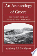 An archaeology of Greece : the present state and future scope of a discipline /
