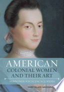 American colonial women and their art : a chronological encyclopedia /