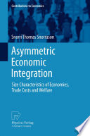 Asymmetric economic integration : size characteristics of economies, trade costs and welfare /