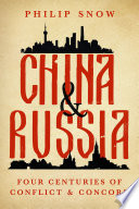 China and Russia : four centuries of conflict and concord / Philip Snow.
