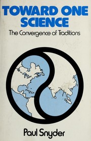 Toward one science : the convergence of traditions /