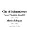 City of independence : views of Philadelphia before 1800 /