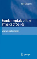 Fundamentals of the physics of solids : structure and dynamics /