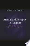 Analytic philosophy in America : and other historical and contemporary essays /