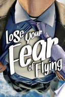 Lose Your Fear of Flying /