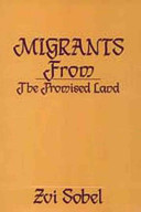 Migrants from the Promised Land / Zvi Sobel.