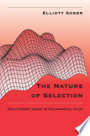 The nature of selection : evolutionary theory in philosophical focus /