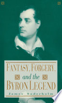 Fantasy, forgery, and the Byron legend / James Soderholm.