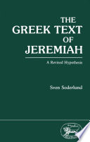 The Greek text of Jeremiah : a revised hypothesis /
