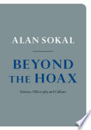 Beyond the hoax : science, philosophy and culture / Alan Sokal.