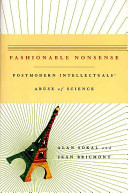 Fashionable nonsense : postmodern intellectuals' abuse of science /