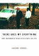 There goes my everything : white Southerners in the age of civil rights, 1945-1975 / Jason Sokol.