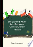 "Sharks and sprats" : Polish immigrant teenage children in Ireland /