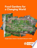 Food gardens for a changing world / Daniela Soleri, David A. Cleveland and Steven E. Smith.
