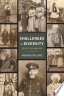 Challenges of diversity : essays on America / Werner Sollors.