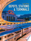 Railway depots, stations, & terminals /