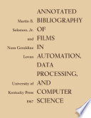 Annotated bibliography of films in automation, data processing, and computer science /