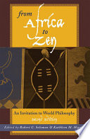 From Africa to Zen : an Invitation to World Philosophy.