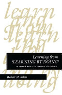 Learning from "learning by doing" : lessons for economic growth /