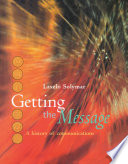 Getting the message : a history of communications /