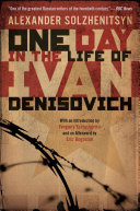 One day in the life of Ivan Denisovich / Alexander Solzhenitsyn ; translated from the Russian by Ralph Parker ; with an introduction by Yevgeny Yevtushenko ; a foreword by Alexander Tvardovsky ; and a new afterword by Eric Bogosian.