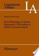 From phonology to syntax : pronominal cliticization in Otfrid's Evangelienbuch /
