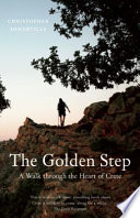 The golden step : a walk through the heart of Crete /