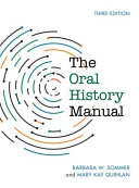 The oral history manual / Barbara W. Sommer and Mary Kay Quinlan.