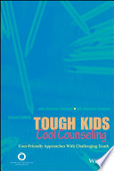 Tough kids, cool counseling : user-friendly approaches with challenging youth /