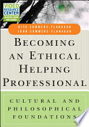 Becoming an ethical helping professional : cultural and philosophical foundations /