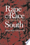 Rape and race in the nineteenth-century South / Diane Miller Sommerville.