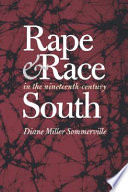 Rape & race in the nineteenth-century South / Diane Miller Sommerville.