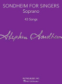 Sondheim for singers. 43 songs : songs in original keys for theater soprano and other Sondheim songs in suitable keys for theater soprano / Stephen Sondheim ; edited by Richard Walters.