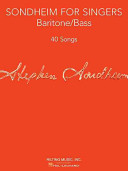 Sondheim for singers. 40 songs : songs in original keys for baritone/bass and other Sondheim songs in suitable keys for baritone/bass / Stephen Sondheim ; edited by Richard Walters.