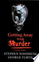 Getting away with murder : a comedy thriller / Stephen Sondheim & George Furth.