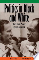 Politics in black and white : race and power in Los Angeles /