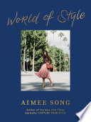 World of style / Aimee Song with Erin Weinger.