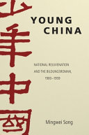 Young China : national rejuvenation and the bildungsroman, 1900-1959 /