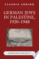 German Jews in Palestine, 1920-1948 : between dream and reality /