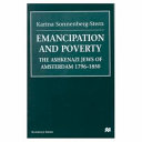 Emancipation and poverty : the Ashkenazi Jews of Amsterdam, 1796-1850 / Karina Sonnenberg-Stern.