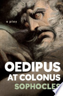 Oedipus at Colonus / Sophocles ; translated by F. Storr.