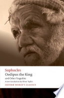 Sophocles : four tragedies : Oedipus the King, Aias, Philoctetes, Oedipus at Colonus / a new verse translation by Oliver Taplin.